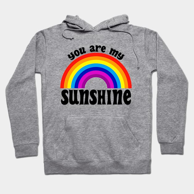 You Are My Sunshine Hoodie by Suprise MF